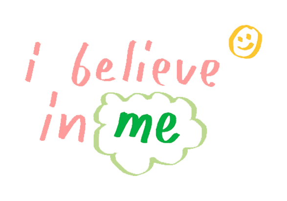 I believe in me